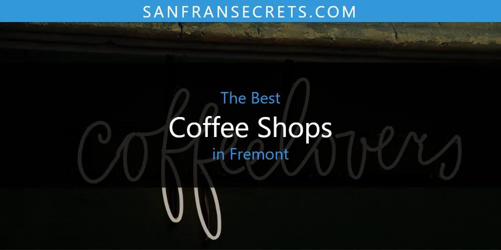 The Absolute Best Coffee Shops in Fremont  [Updated 2025]