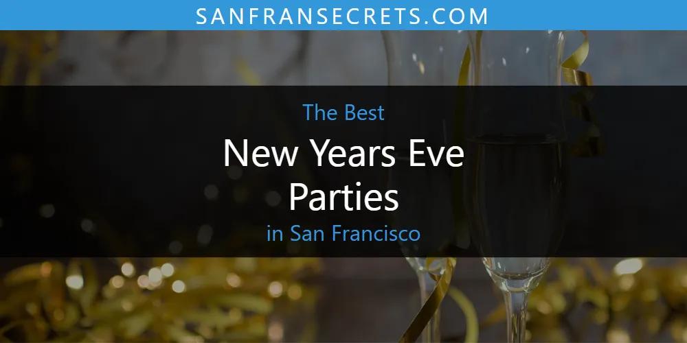 San Francisco's Best New Years Eve Parties [Updated 2025]