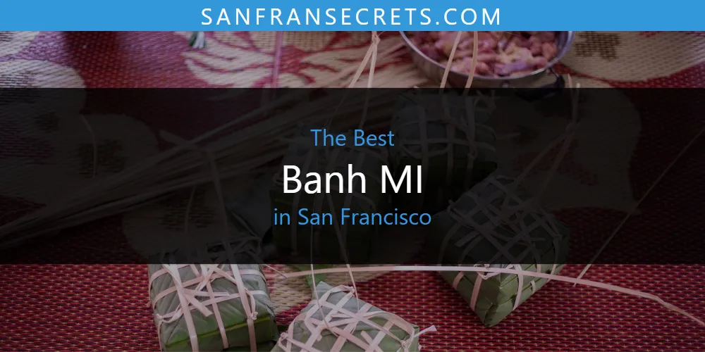 San Francisco's Best Banh MI [Updated 2025]