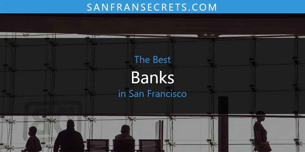 2026 Guide to Best Banks in San Francisco