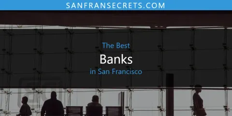 Guide to Best Banks in San Francisco