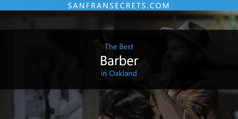 Oakland's Best Barber [Updated 2025]