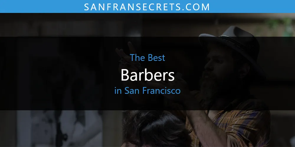 Discover the Best Barbers in San Francisco (2026)