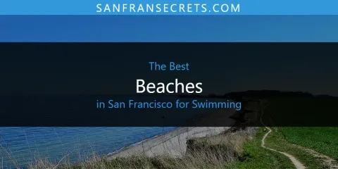 Best Beaches in San Francisco for Swimming: Ultimate Guide