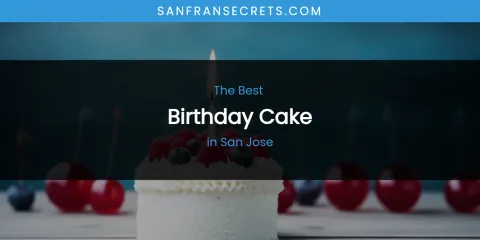 San Jose's Best Birthday Cake