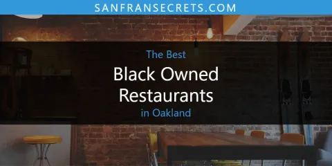 Best Black Owned Restaurants in Oakland: Our Expert Picks