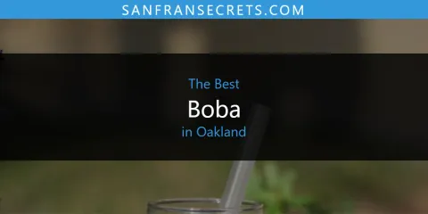 Ranked: Best Boba in Oakland