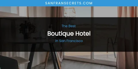 San Francisco's Best Boutique Hotel
