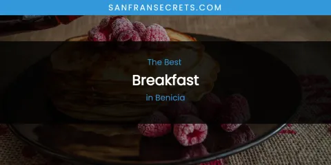 The Absolute Best Breakfast in Benicia