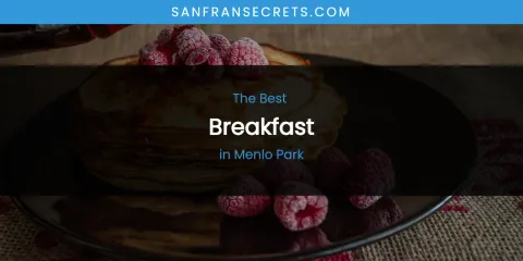 Menlo Park's Best Breakfast