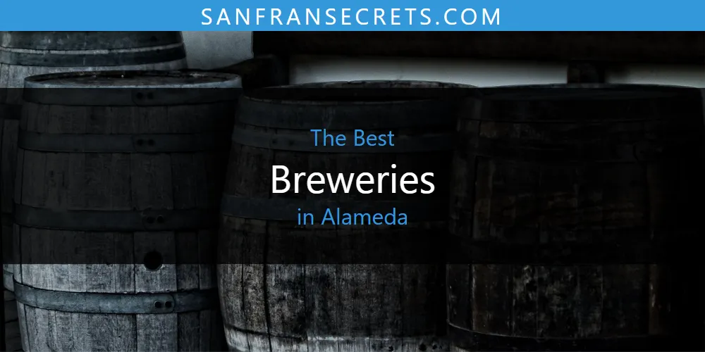 Discover the Best Breweries in Alameda (2026)