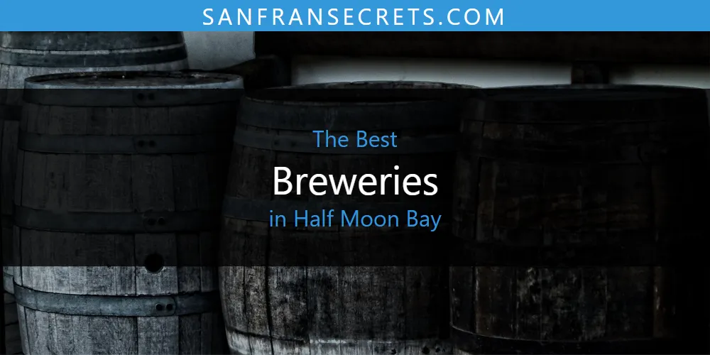 2026 Ranked: Best Breweries in Half Moon Bay featured