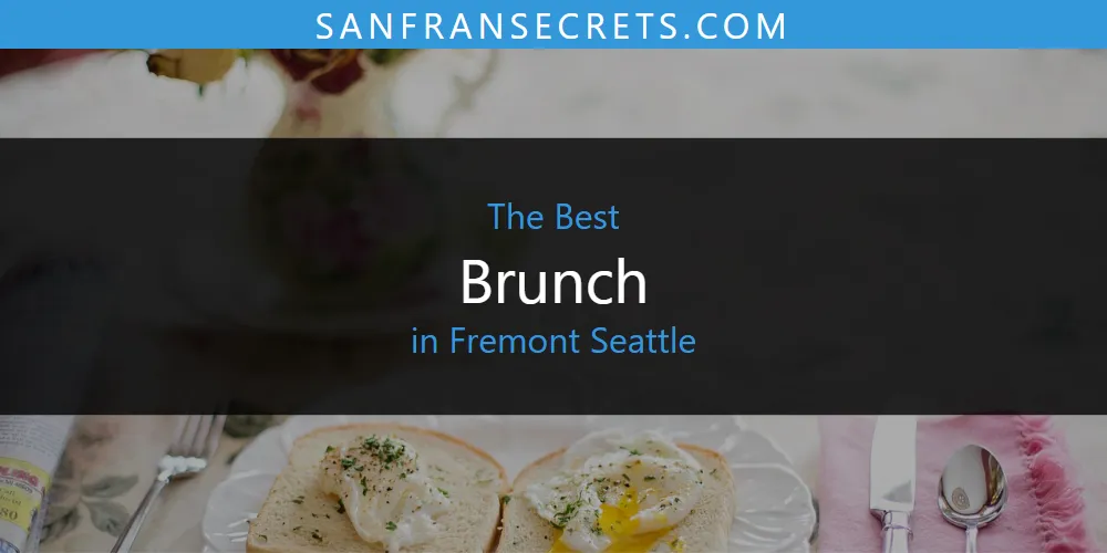 The Absolute Best Brunch in Fremont Seattle  [Updated 2025]