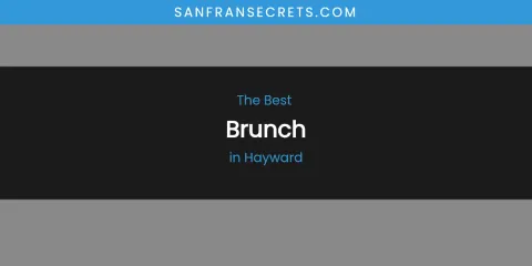 The Absolute Best Brunch in Hayward