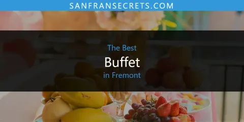 Guide to Best Buffet in Fremont