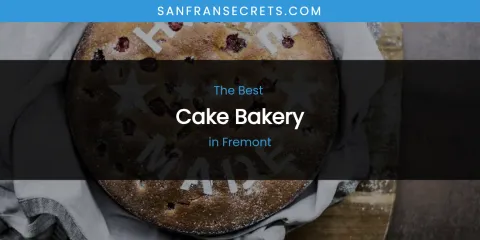 The Absolute Best Cake Bakery in Fremont