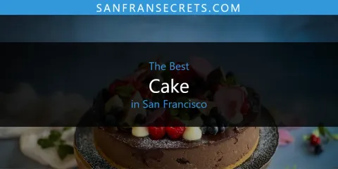 The Best Cake in San Francisco List
