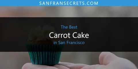 Guide to Best Carrot Cake in San Francisco