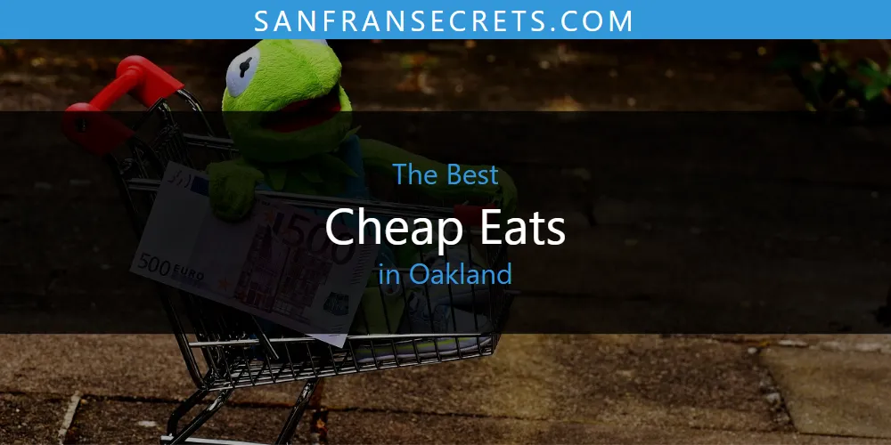 The 2026 Best Cheap Eats in Oakland List