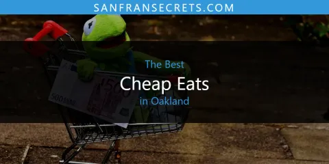 The Best Cheap Eats in Oakland List