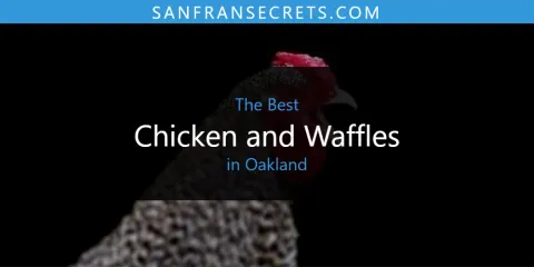 Oakland's Best Chicken and Waffles Spots