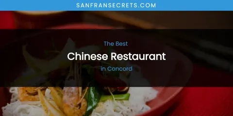 The Absolute Best Chinese Restaurant in Concord