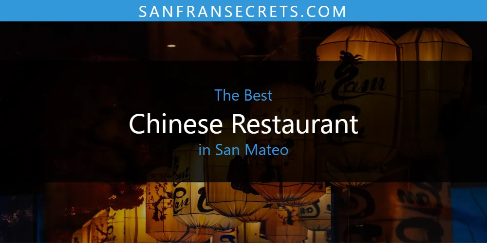 Best Chinese Restaurant in San Mateo: Complete Guide (2026)