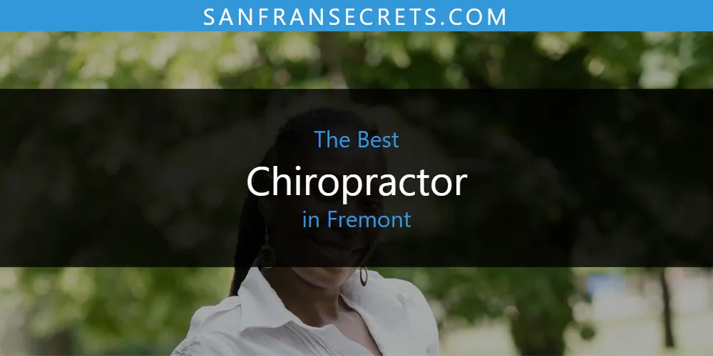 The Absolute Best Chiropractor in Fremont  [Updated 2025]