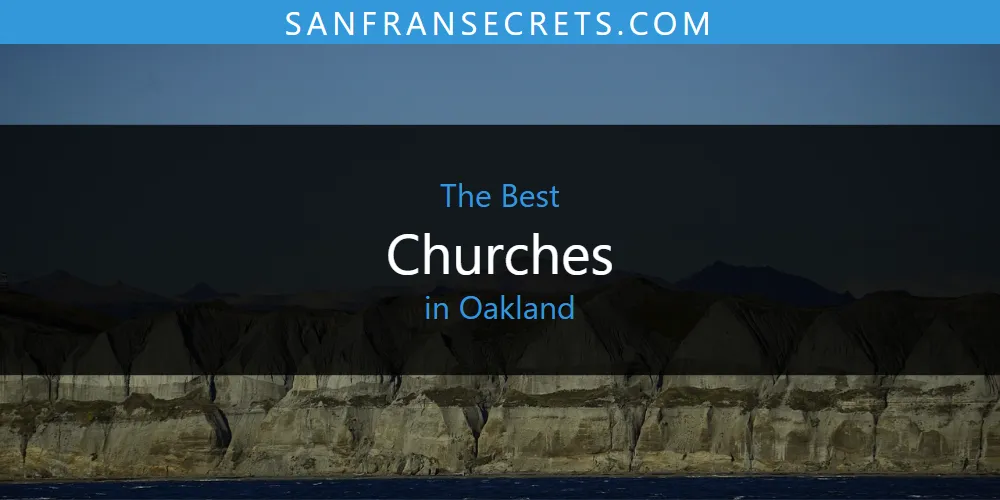 The Top-Rated Churches in Oakland for 2026