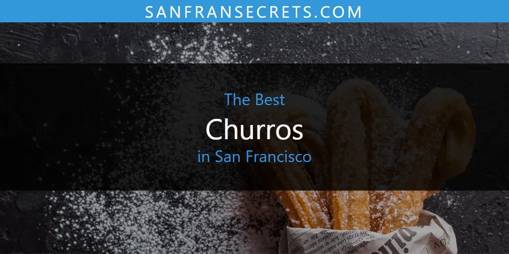 San Francisco's Best Churros [Updated 2025]