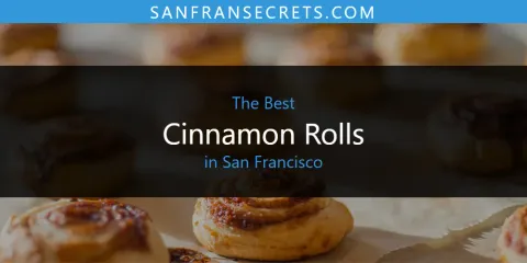 The Best Cinnamon Rolls in San Francisco