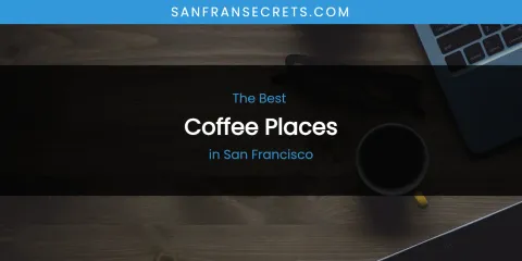 San Francisco's Best Coffee Places