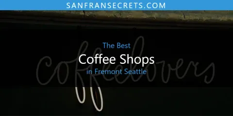 Best Coffee Shops in Fremont Seattle: Complete Guide
