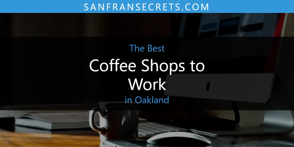 Oakland's Best Coffee Shops to Work [Updated 2025]