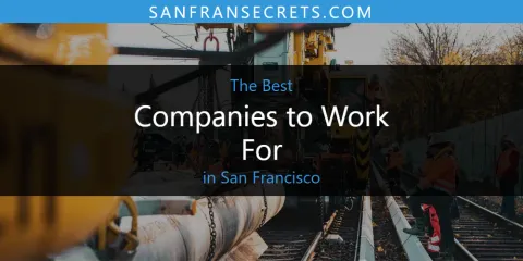 Best Companies to Work for in San Francisco: Complete Guide