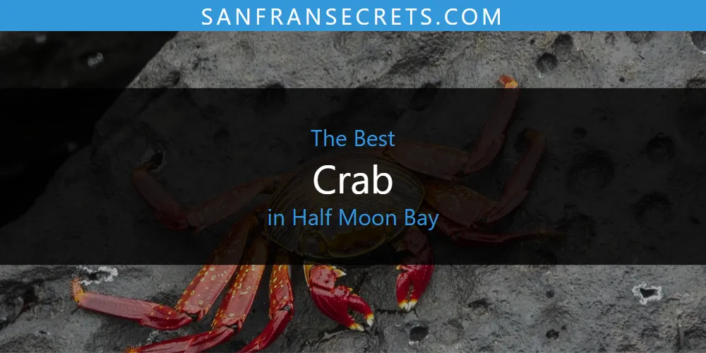 The Absolute Best Crab in Half Moon Bay  [Updated 2025]
