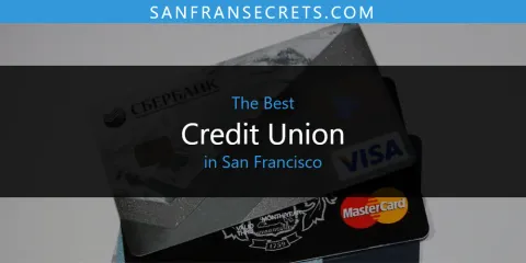 Best Credit Union in San Francisco: Our Expert Picks