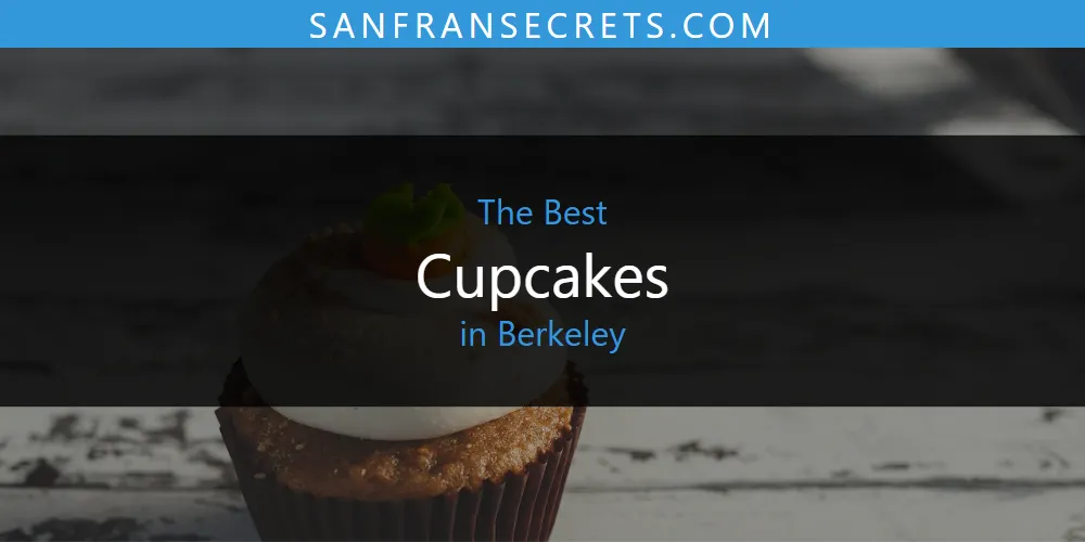 2026 Ranked: Best Cupcakes in Berkeley