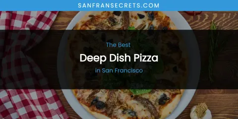 San Francisco's Best Deep Dish Pizza