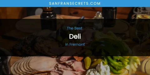 The Absolute Best Deli in Fremont