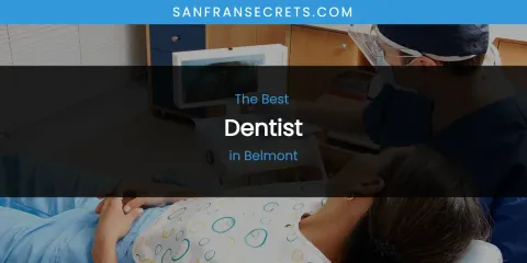 The Absolute Best Dentist in Belmont