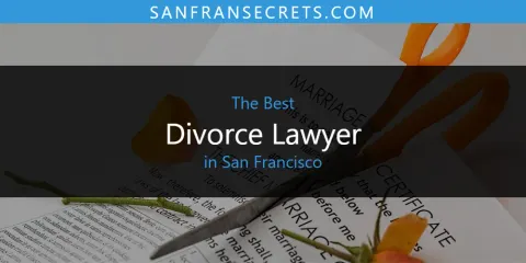 Ranked: Best Divorce Lawyer in San Francisco
