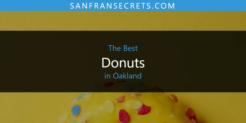2026 Guide to Best Donuts in Oakland