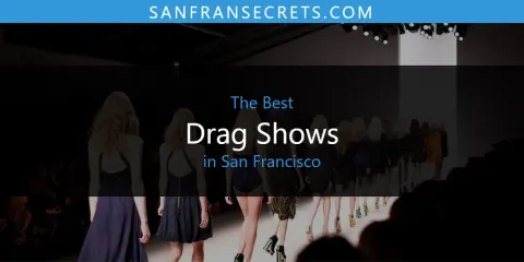The Best Drag Shows in San Francisco List
