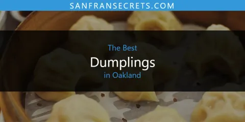 The Best Dumplings in Oakland