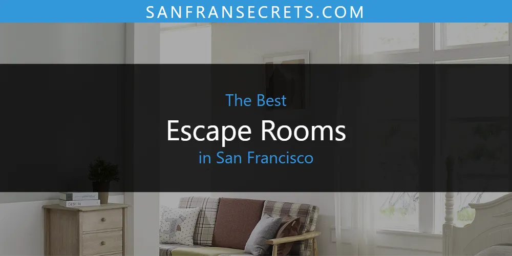 San Francisco's Best Escape Rooms [Updated 2025]