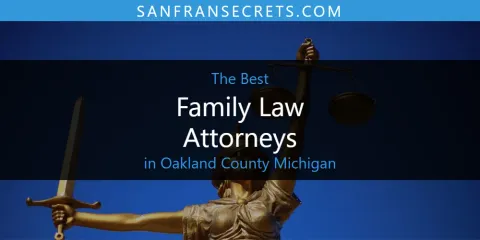 The Best Family Law Attorneys in Oakland County Michigan