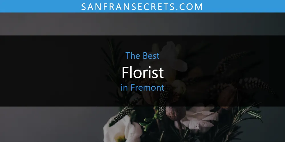 The Absolute Best Florist in Fremont  [Updated 2025]