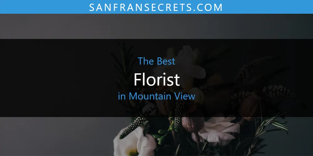 Mountain View's Best Florist [Updated 2025]