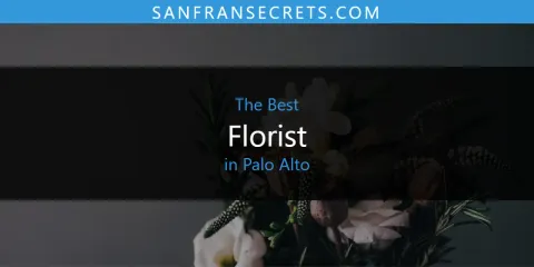Best Florist in Palo Alto: Ultimate Guide